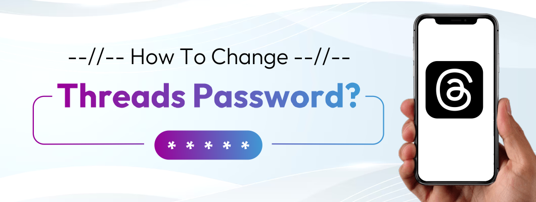 How to change Threads Password? - Step By Step Method